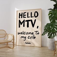 a welcome to my crib sign in front of a chair and potted plant