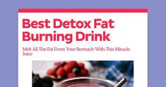 Miracle Juice, Oatmeal Diet, Fat Burning Juice, Remove Belly Fat, Frozen Berries