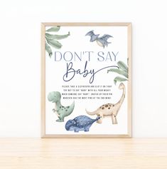 a poster with dinosaurs on it that says don't say baby, and the words are