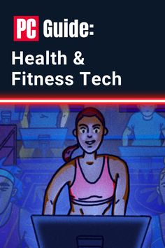 the pc guide for health and fitness tech is shown in front of a computer screen