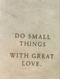 the words do small things with great love