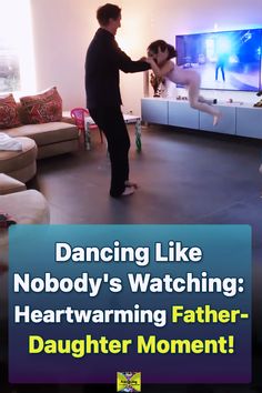 a man is dancing like nobody's watching heartwarming father - daughter moment