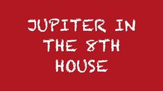 a red background with the words'supter in the 8th house'on it