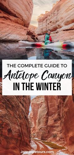 the complete guide to antelope canyon in the winter with text overlaying