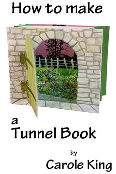 an open book with the title how to make a tunnel book by carole king