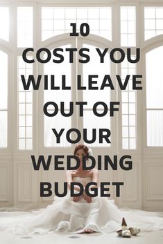 a woman sitting on top of a bed with the words 10 cost you will leave out of your wedding budget