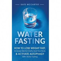 Fasting Water, Slow Aging, Lose 50 Pounds, Mental Clarity, Healthy Weight, All You Need Is, The Secret, Healing, Diet