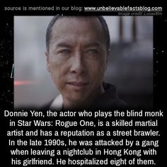 an image of a star wars movie with the caption that reads, donnie yen, the actor who plays the blind monk in star wars roger one is a skilled martial artist and has