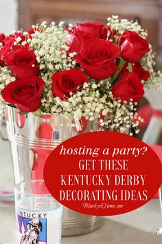 red roses and baby's breath in a bucket with text overlay that says hosting a party? get these kentucky derby decor ideas