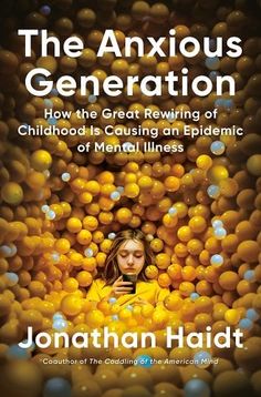 The Anxious Generation: How the Great Rewiring of Childhood Is Causing an Epidemic of Mental Illness a book by Jonathan Haidt Susan Cain, Penguin Books, Psychologist, Wall Street, Pisa, Book Club Books, Book Club, Favorite Books