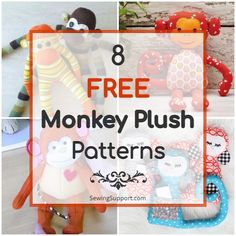 8 free monkey plush patterns to sew with the text overlay that reads, 8 free monkey plush patterns