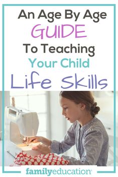 an age by age guide to teaching your child life skills with text overlay that reads, an age by age guide to teaching your child life skills