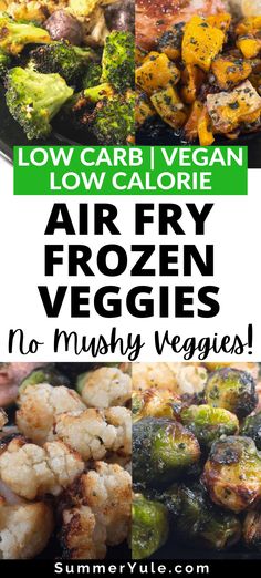 low carb and vegan air fry frozen veggies no mushy veggies