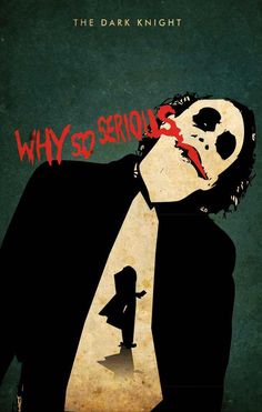 a poster with the words, why so serious?