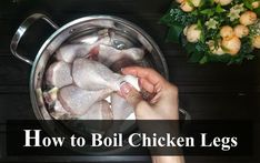 how to boil chicken legs in a pot with the words, how to boil chicken legs