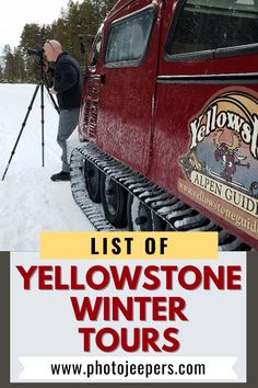 a man standing next to a red truck in the snow with text overlay that reads list of yellowstone winter tours