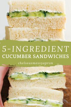 cucumber sandwiches stacked on top of each other with the words 5 - ingredient cucumber sandwiches