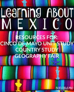 the cover of learning about mexico resources for cinco de mayo unit study and country study