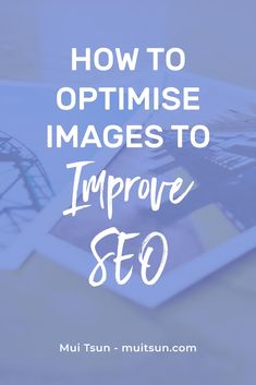 an ipad with the words how to optimise images to improve seo on it