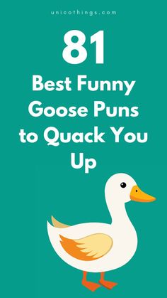 a duck with the words 81 best funny goose puns to quack you up