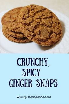 crunchy, spicy ginger snaps on a white plate with text overlay that reads crunchy, spicy ginger snaps