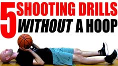 a man laying on the floor with a basketball in his hand and text reading 5 shooting drills without a hoop