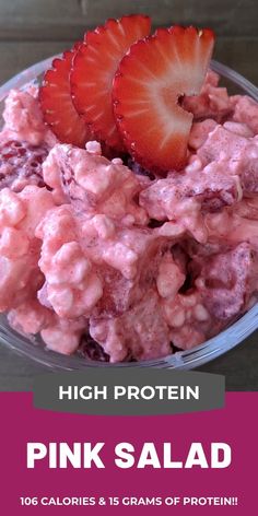 pink salad in a bowl with strawberries on top and the words high protein written above it