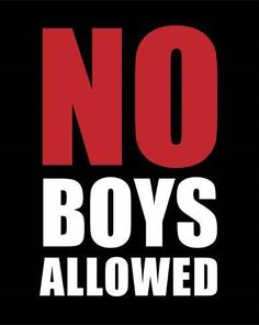 the words no boys allowed are in white and red letters on a black background that says,