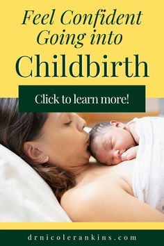 a mother kissing her baby on the cheek with text that reads, feel confident going into child birth click to learn more