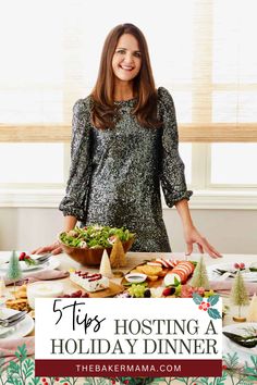 a woman standing in front of a table with food on it and the words 5 tips hosting a holiday dinner