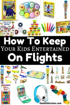 the words, how to keep your kids entertained on flights are shown in this collage