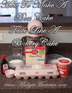 ingredients for cake sitting on top of a counter with the words don't bake taste like a bakery cake