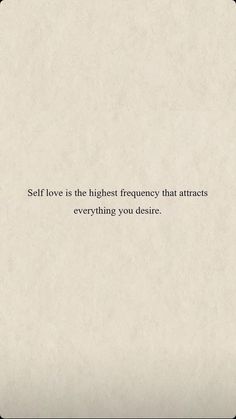 a piece of paper with the words self love is the highest frequently that attracts everything else