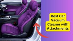 the interior of a car is shown with purple leather seats and black trims, which are labeled best car vacuum cleaner with attachments