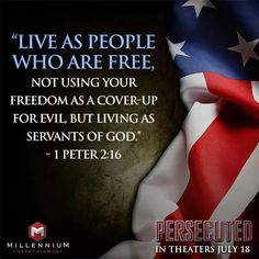 an american flag with the quote live as people who are free, not using your freedom as a cover - up for evil living as servants of god