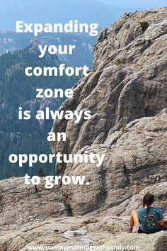 a man sitting on top of a mountain next to a rock with the words expand your comfort zone is always an opportunity to grow