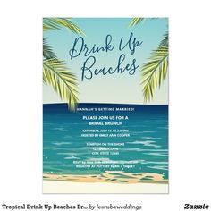 a tropical beach wedding card with palm trees and the words, drink up beaches