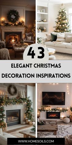 christmas decorations and fireplaces with text overlay that reads 43 elegant christmas decoration inspirations