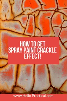 the words how to get spray paint crackle effect in red and white with an orange background