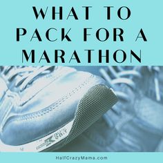 a pair of tennis shoes with the words what to pack for a marathon on it