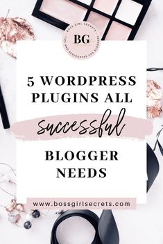 the words 5 wordpress plugins all successful blogger needs on top of a white background