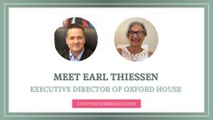 two headshots with the words meet ear thressen executive director of oxford house