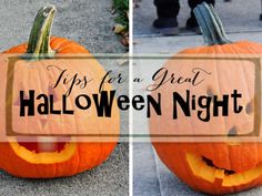 two pumpkins with the words tips for a great halloween night on top and bottom