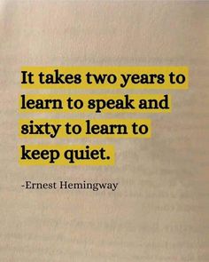 a book with the quote it takes two years to learn to speak and sixty to learn to keep quiet