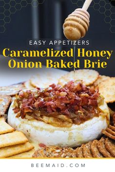 the recipe for caramelized honey onion baked brie is shown with crackers