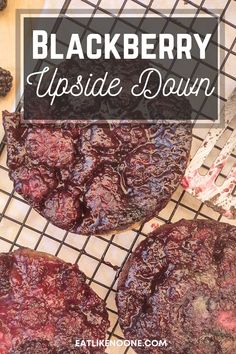 blackberry upside down cake on a cooling rack with the words blackberry upside down above it