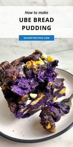 a white plate topped with purple cake next to a fork and text overlay reads how to make ube bread pudding