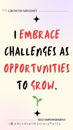 the words i embrace challenges as opportunity to grow are written in red on a white background