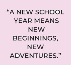 a pink background with black text that reads, a new school year means new beginnings, new adventures