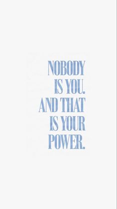 a white and blue poster with the words nobody is you and that is your power